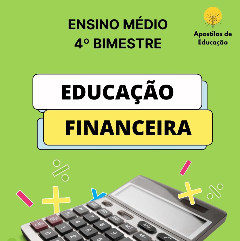 Educação Financeira 4º Bimestre (Ensino Médio) – Apostila com Planos de&nbsp;Aula